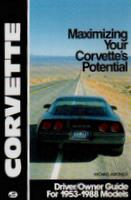 Corvette: Driver/Owner Guide for 1953-1988 Models Michael Antonick