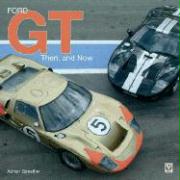 Ford GT: Then And Now