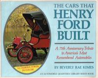The Cars That Henry Ford Built: A 75th Anniversary Tribute To America's Most Remembered Automobiles