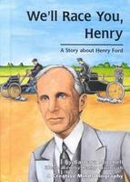 We'll Race You, Henry! A Story About Henry Ford