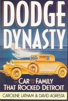 Dodge Dynasty: The Car And The Family That Rocked Detroit
