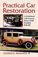 Practical Car Restoration: A Guidebook With Lessons From A 1930 Franklin Rebuild