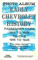 Early Chevrolet History: Passenger Cars 1912 To 1928, Trucks 1918 To 1945