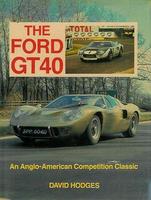 The Ford GT40: An Anglo-American Competition Classic