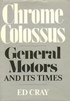 Chrome Colossus: General Motors And It's Time