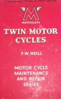 Matchless Twin Motor Cycles: A Practical Guide Covering All Models From 1950