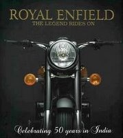 Royal Enfield: The Legend Rides On. Celebrating 50 Years In India