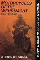 Motorcycles Of The Wehrmacht: A Photo Chronicle