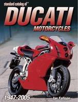 Standard Catalog Of Ducati Motorcycles 1946-2005