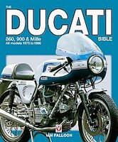 The Ducati Bible: 860, 900 & Mille All Models 1975 To 1986