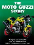 The Moto Guzzi Story : Racing And Production Models From 1921 To The Present Day