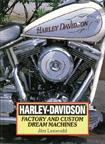 Harley-Davidson: Factory And Custom Dream Machines