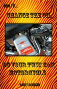 How To Change The Oil In Your Twin Cam Harley Davidson Motorcycle