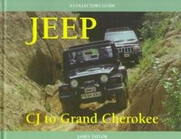 Jeep CJ To Grand Cherokee: A Collector's Guide