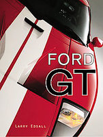 Ford GT: The Legend Comes To Life