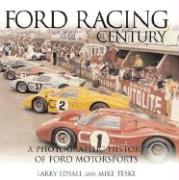 Ford Racing Century: A Photographic History Of Ford Motorsports