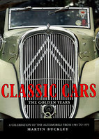 Classic Cars: The Golden Years