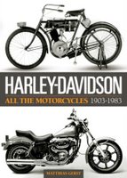 Harley-Davidson: All The Motorcycles 1903-1983