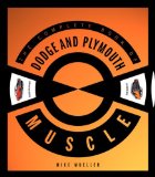 The Complete Book Of Dodge And Plymouth Muscle
