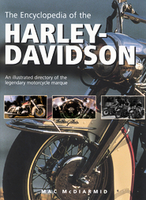 The Encyclopedia Of The Harley-Davidson: An Illustrated Directory Of The Legendary Motorcycle Marque