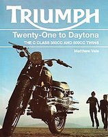 Triumph Twenty-One To Daytona: The C Class 350cc And 500cc Twins