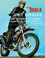 BSA Unit Singles: The Complete Story Including The Triumph Derivatives
