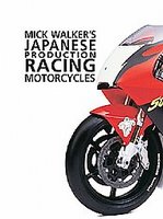 Mick Walker's Japanese Production Racing Motorcycles