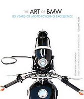 The Art Of BMW: 85 Years Of Motorcycling Excellence