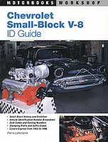 Chevrolet Small-Block V-8 ID Guide: Covers All Chevy Small Block Engines Since 1955