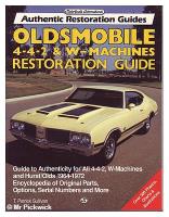 Oldsmobile 4-4-2 & W-Machines Restoration Guide