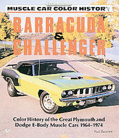 Barracuda & Challenger Color History Of The Great Plymouth And Dodge E-Body Musclecars 1964-1974