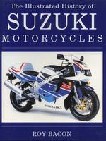 The Illustrated History Of Suzuki Motorcycles