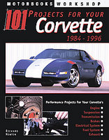 101 Projects For Your Corvette 1984-1996