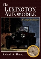 The Lexington Automobile: A Complete History