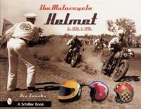 The Motorcycle Helmet: The 1930s To 1990s