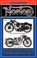 The Book Of the Norton: Illustrated Workshop Manual 1932 - 1939