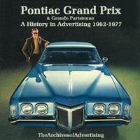 Pontiac Grand Prix And Grande Parisienne: A History In Advertising 1962-77