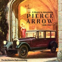 Pierce-Arrow Cars: A History In Advertising 1904-1937