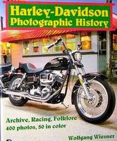 Harley-Davidson Photographic History: Archive, Racing, Folklore