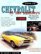Chevrolet By The Numbers: The Essential Chevrolet Parts Reference 1970-1975