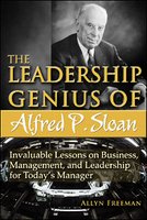 The Leadership Genius of Alfred P Sloan