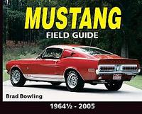 Mustang Field Guide: 1964-2005