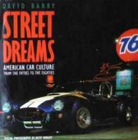 Street Dreams: American Car Culture From The Fifties To The Eighties