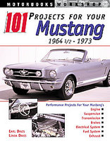 101 Projects For Your 1964 1/2 - 1973 Mustang