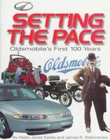 Setting The Pace: Oldsmobile's First 100 Years