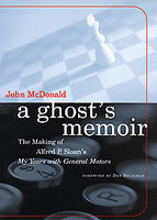 A Ghost's Memoir: The Making Of Alfred P Sloan's My Years With General Motors