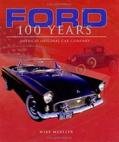 Ford 100 Years: America's Original Car Company