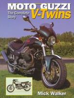 Moto Guzzi V-Twins: The Complete Story