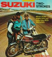 Suzuki Two-Strokes: All Two-Stroke Singles, Twins And Triples (Plus RE5) 1952 To 1979