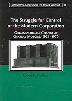 The Struggle For Control Of the Modern Corporation: Organizational Change At General Motors 1924-1970
